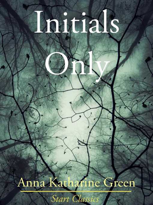 Title details for Initials Only by Anna Katharine Green - Available